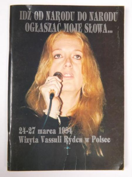 Idź od narodu do narodu ogłaszać moje słowa... : wizyta Vassuli Ryden w Polsce  24-27 marca 1994
