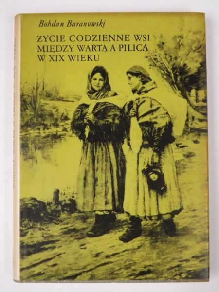 Życie codzienne na wsi między Wartą a Pilicą w XIX wieku