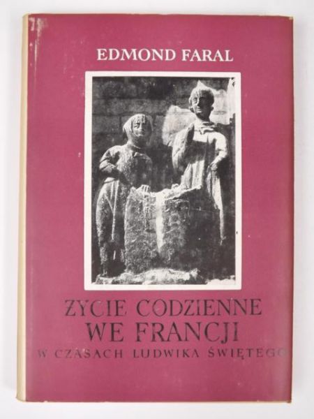 Życie codzienne we Francji w czasach Ludwika Świętego
