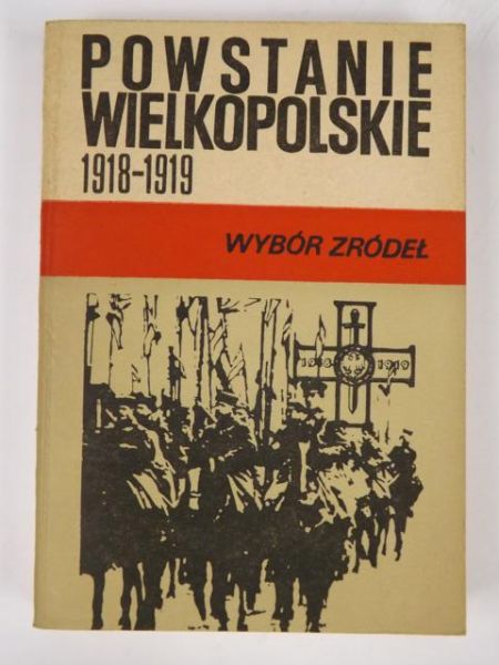 Powstanie Wielkopolskie 1918 - 1919