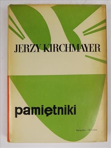 Kirchmayer Jerzy - Pamiętniki Wydanie I