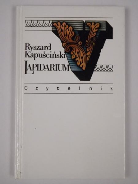Kapuściński Ryszard - Lapidarium V