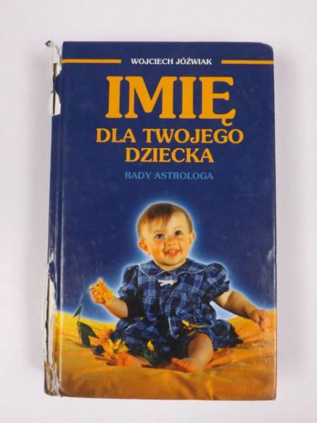 Jóźwiak Wojciech - Imię dla twojego dziecka. Rady astrologa