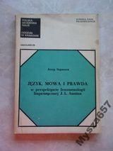 Szymura Jerzy - Język, mowa i prawda w perspektywie fenomenologii lingwistycznej J.L. Austina