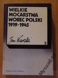 Karski Jan - Wielkie mocarstwa wobec Polski
