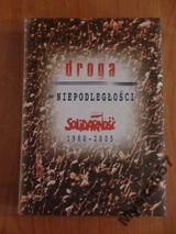 Droga do niepodległości Solidarność 1980 - 2005