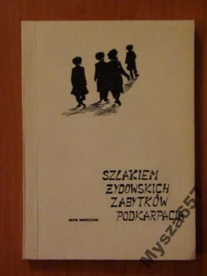 Szlakiem Żydowskich Zabytków Podkarpacia