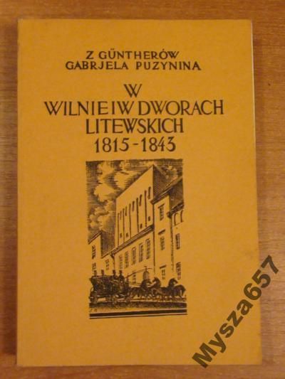 Puynina     - W Wilnie i w dworach litewskich. Pamiętnik  lat 1815 - 1843