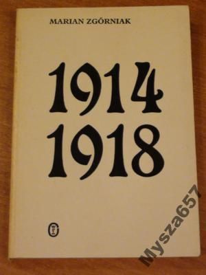 1914 - 1918 Studia i szkice z dziejów I wojny światowej