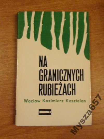 NA GRANICZNYCH RUBIEŻACH pamiętnik