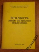 Kuczyńska Alicja - Estetyka pluralistyczna  Sympozjum w setną rocznicę urodzin  Władysława Tatarkiewicza