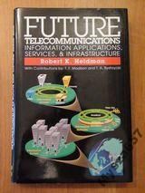 Future telecommunications.  Information Applications, Services, & Infrastructure