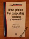 Grzegorz Gorzelak,    - Nowe granice Unii Europejskiej