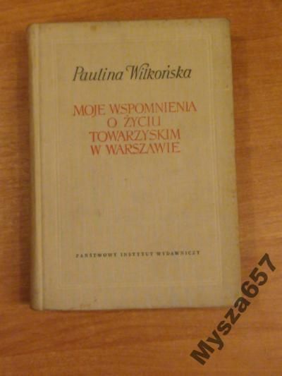 Moje wspomnienia o życiu towarzyskim w Warszawie