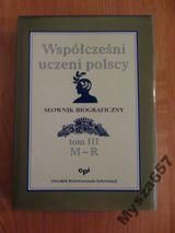 Kapuścik Janusz (red.) - Współcześni uczeni polscy. Słownik biograficzny TOM III M-R