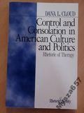 Control and Consolationin American Culture and Poilitics