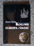 Chołaj Henryk - Kolumb. Europa i świat