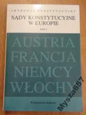 Sądy konstytucyjne w Europie Tom I