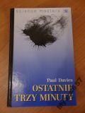 Davies  Paul - Ostatnie trzy minuty. O ostatecznym losie wszechświata