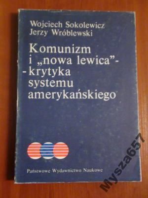 Sokolewicz Wojciech,   - Komunizm i "nowa lewica" - krytyka systemu amerykańskiego