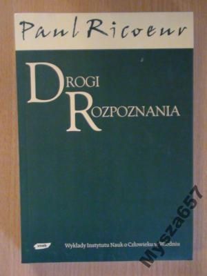 Paul Ricoeur DROGI ROZPOZNANIA antropologia