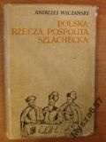 Polska - Rzeczą Pospolitą Szlachecką