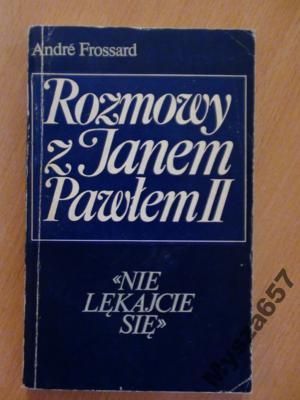 Frossard ROZMOWY Z JANEM PAWŁEM II Nie lękajcie