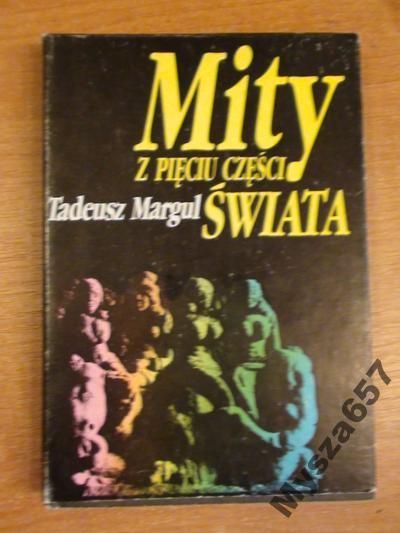 Margul MITY Z PIĘCIU CZĘŚCI ŚWIATA mitologia