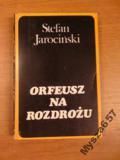 Jarociński ORFEUSZ NA ROZDROŻU