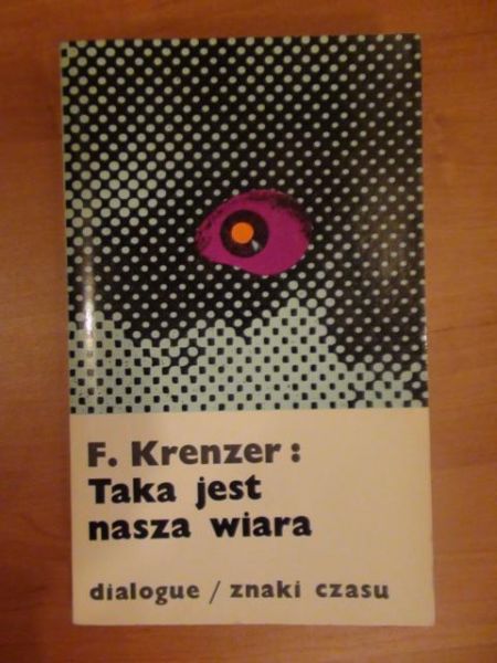 Krenzer Ferdinand - Taka jest nasza wiara
