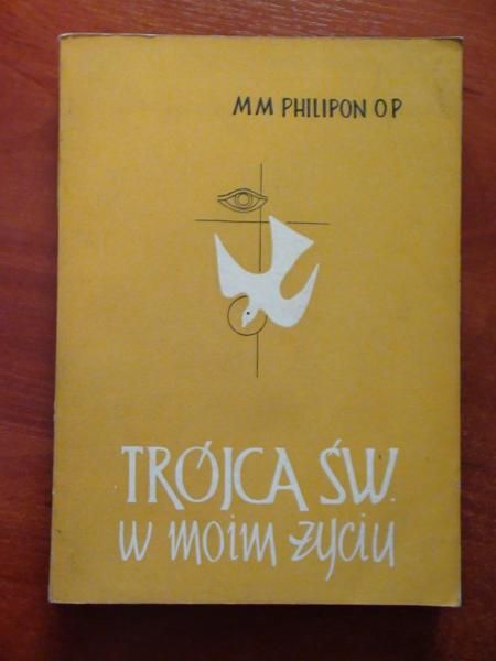 Philipon M. M. - Trójca Św. W moim życiu