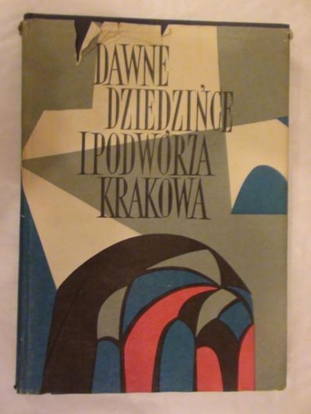 Dawne dziedzińce i podwórza Krakowa