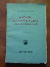 Chotkowski Władysław - Kazania Eucharystyczne o Najśw. Sercu Pana Jezusowem, 1922 r.