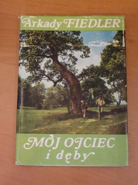 Fiedler Arkad - Mój ojciec i dęby