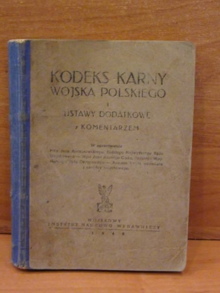 Kodeks karny Wojska Polskiego i ustawy dodatkowe z komentarzem, wyd. 1946