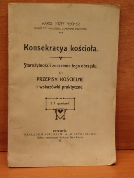 Fischer Karol J. - Konsekracya kościoła, wyd. 1911
