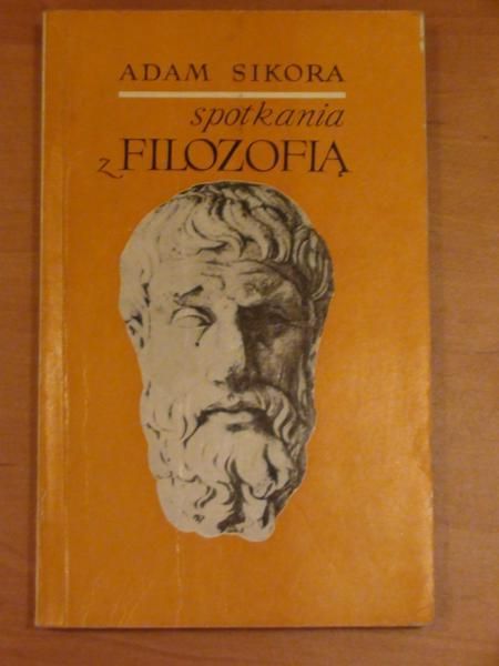 Sikora Adam - Spotkania z filozofią