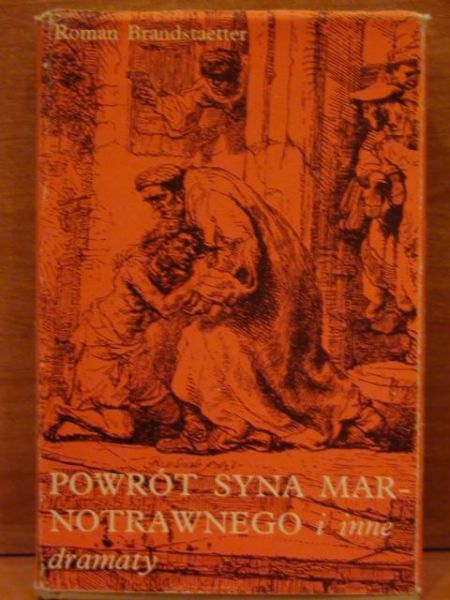 Brandstaetter Roman - Powrót syna marnotrawnego i inne dramaty