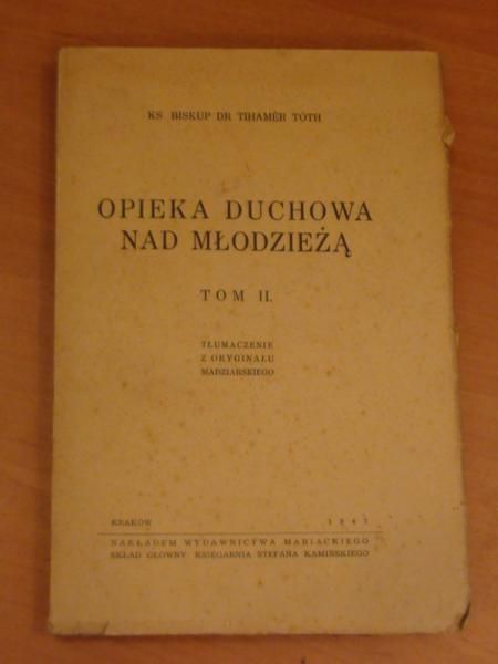 Toth Tihamer - Opieka duchowa nad młodzieżą 1947 r.