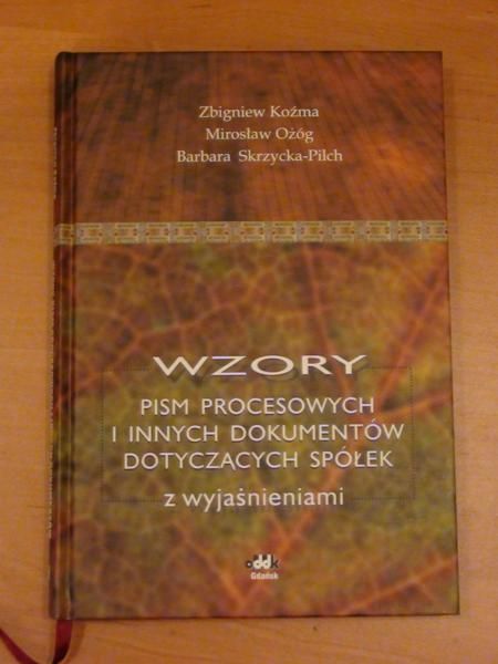 Wzory pism procesowych i innych dokumentów dotyczących spółek z wyjaśnieniami