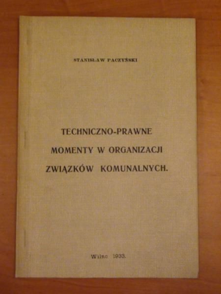 Paczyński Stanisław - Techniczno-prawne momenty w organizacji związków komunalnych