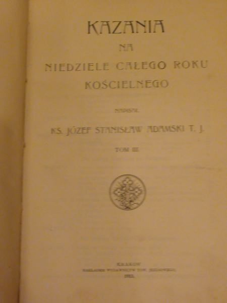 Adamski J.S. - Kazania na niedziele całego roku kościelnego, t. III, wyd.1913