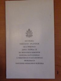 Encyklika Veritatis Splendor Ojca Świętego Jana Pawła II