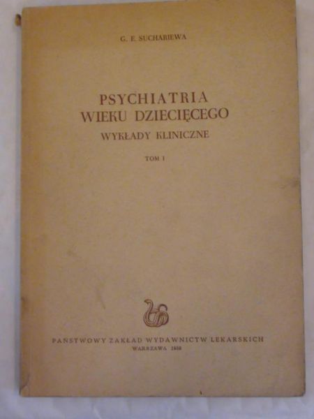 Suchariewa G. E.  - Psychiatria wieku dziecięcego wykłady kliniczne