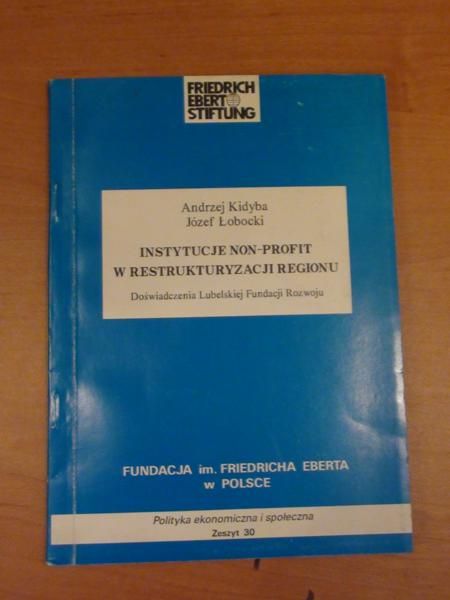 Kidyba Andrzej,   - Instytucje non-profit w restrukturyzacji regionu