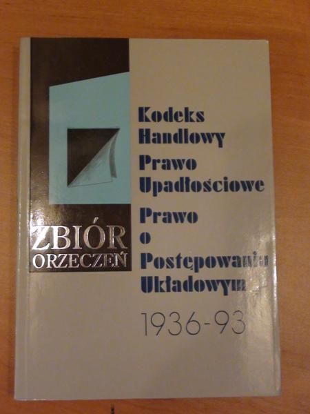 Kodeks Handlowy, Prawo Upadłościowe, Prawo o Postępowaniu Układowym