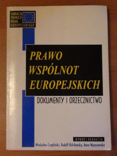 Prawo wspólnot europejskich. Dokumenty i orzecznictwo