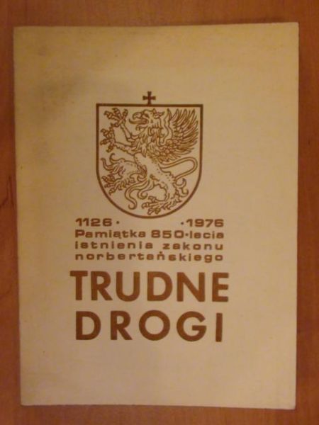 Rytko Bogumiła,   - Trudne drogi - pamiątka 850-lecia istnienia zakonu norbertańskiego