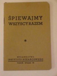 Śpiewajmy wszyscy razem około 1950 r.