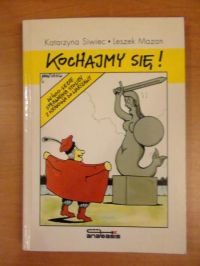 Siwiec Katarzyna,   - Kochajmy się!